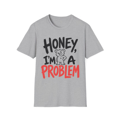 Printify Teddy-Bear I'm a Problem T-Shirt