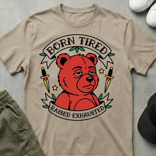 Born Tired T-shirt Sand