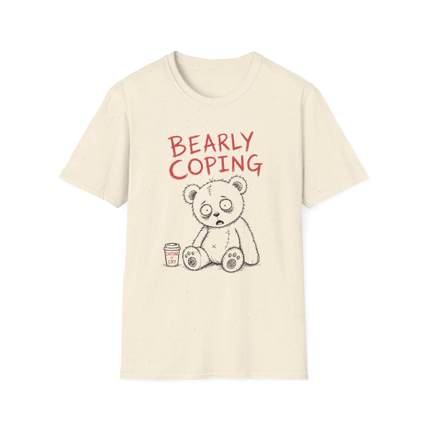 Printify Teddy-Bear Caffeine or Tears T-Shirt