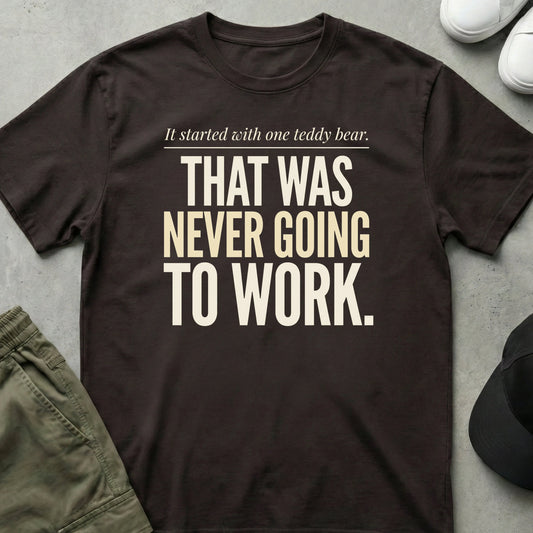 Printify Teddy-Bear Never Going to Work T-Shirt Dark Chocolate / S