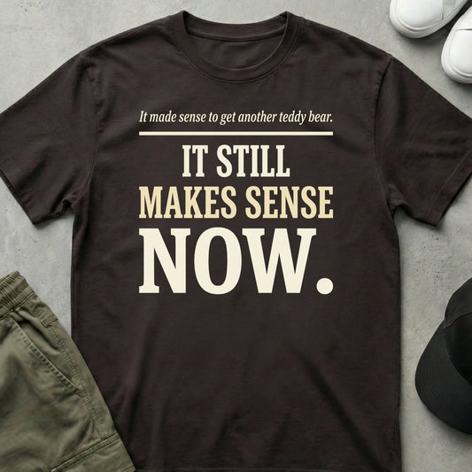 Printify Teddy-Bear Makes Sense T-Shirt Dark Chocolate / S
