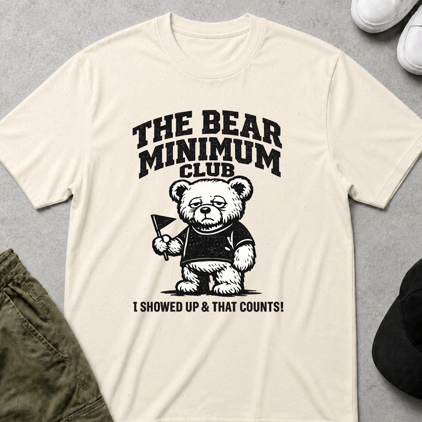 Printify Teddy-Bear I Showed Up T-Shirt Natural / S