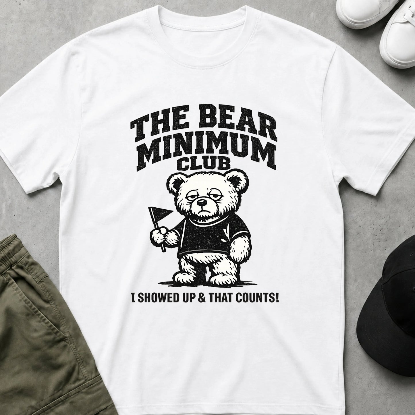 Printify Teddy-Bear I Showed Up T-Shirt White / S
